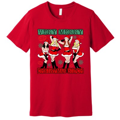 Very Merry Christmas Bitch Funny Girls Iconic Holiday Season Dancing Premium T-Shirt