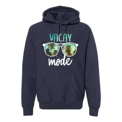 Vacay Mode Cute Vacation Summer Cruise Getaway Premium Hoodie