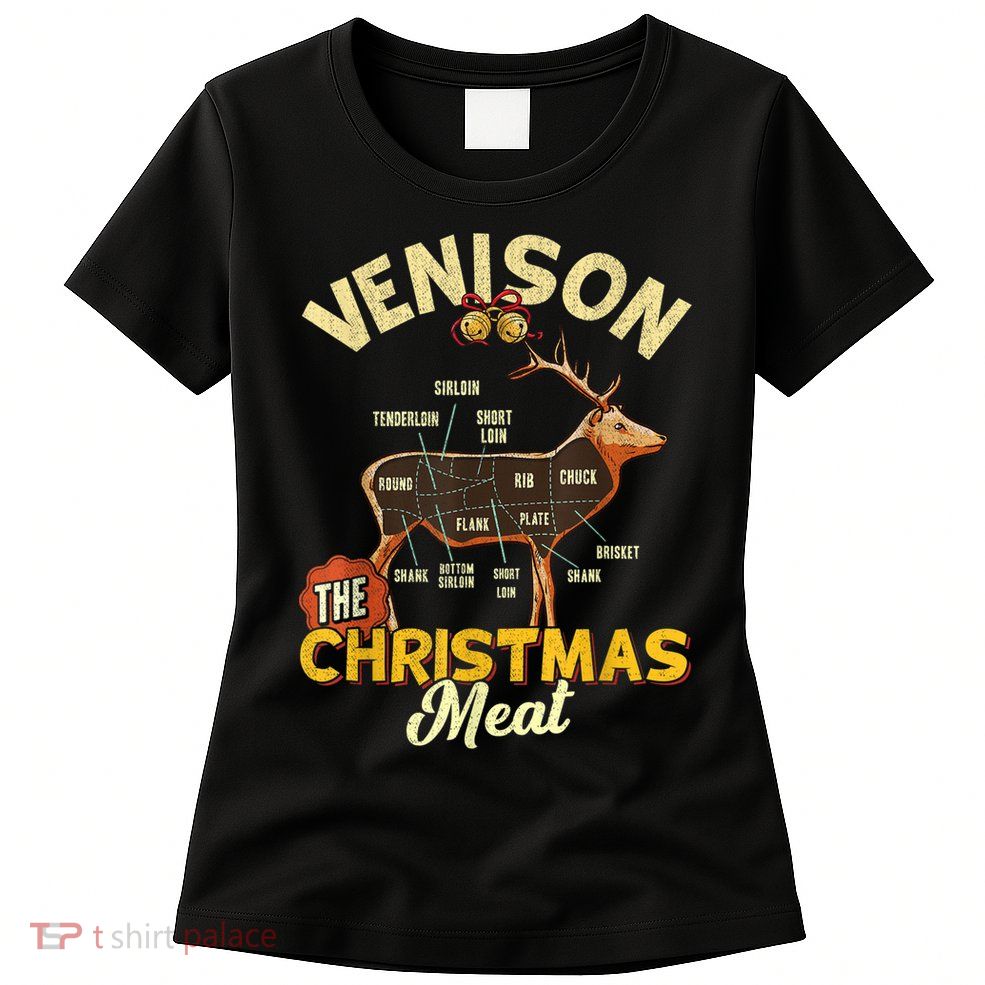 Venison Meat Chart The Christmas Meat Deer Hunter Hunting Womens T-Shirt