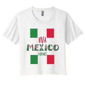 Viva Mexico Cabrones Funny Mexico Flag Women's Crop Top Tee