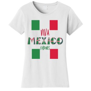 Viva Mexico Cabrones Funny Mexico Flag Women's T-Shirt