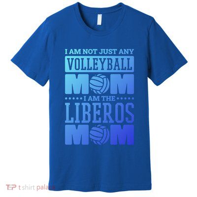 Volleyball Mom Design For Volleyball Libero Mom Mommy Great Gift Premium T-Shirt