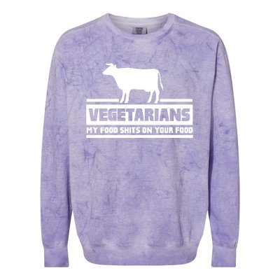 Vegetarians My Food Shits On Your Food Colorblast Crewneck Sweatshirt