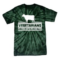 Vegetarians My Food Shits On Your Food Tie-Dye T-Shirt