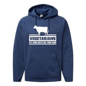 Vegetarians My Food Shits On Your Food Performance Fleece Hoodie