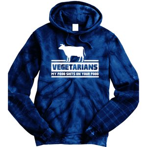 Vegetarians My Food Shits On Your Food Tie Dye Hoodie