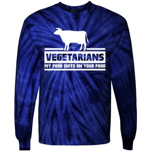 Vegetarians My Food Shits On Your Food Tie-Dye Long Sleeve Shirt