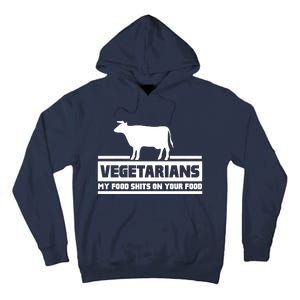 Vegetarians My Food Shits On Your Food Tall Hoodie