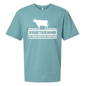 Vegetarians My Food Shits On Your Food Sueded Cloud Jersey T-Shirt