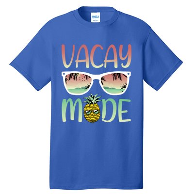 Vacay Mode Funny Ananas With Sunglasses In Vacay Mode Gift Tall T-Shirt