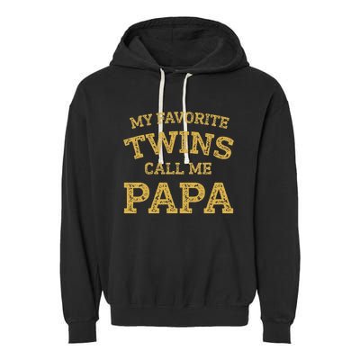 Vintage My Favorite Twins Call Me Papa Grandpa Of Twins Garment-Dyed Fleece Hoodie