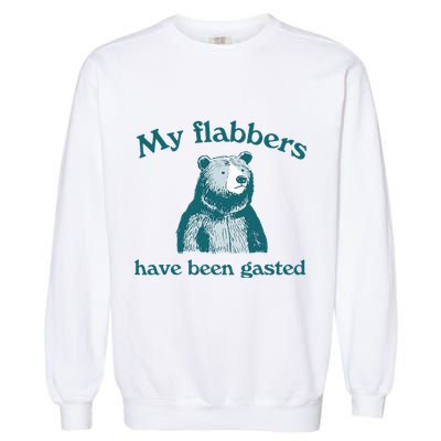Vintage My Flabbers Have Been Gasted Funny Bear Saying Quote Garment-Dyed Sweatshirt
