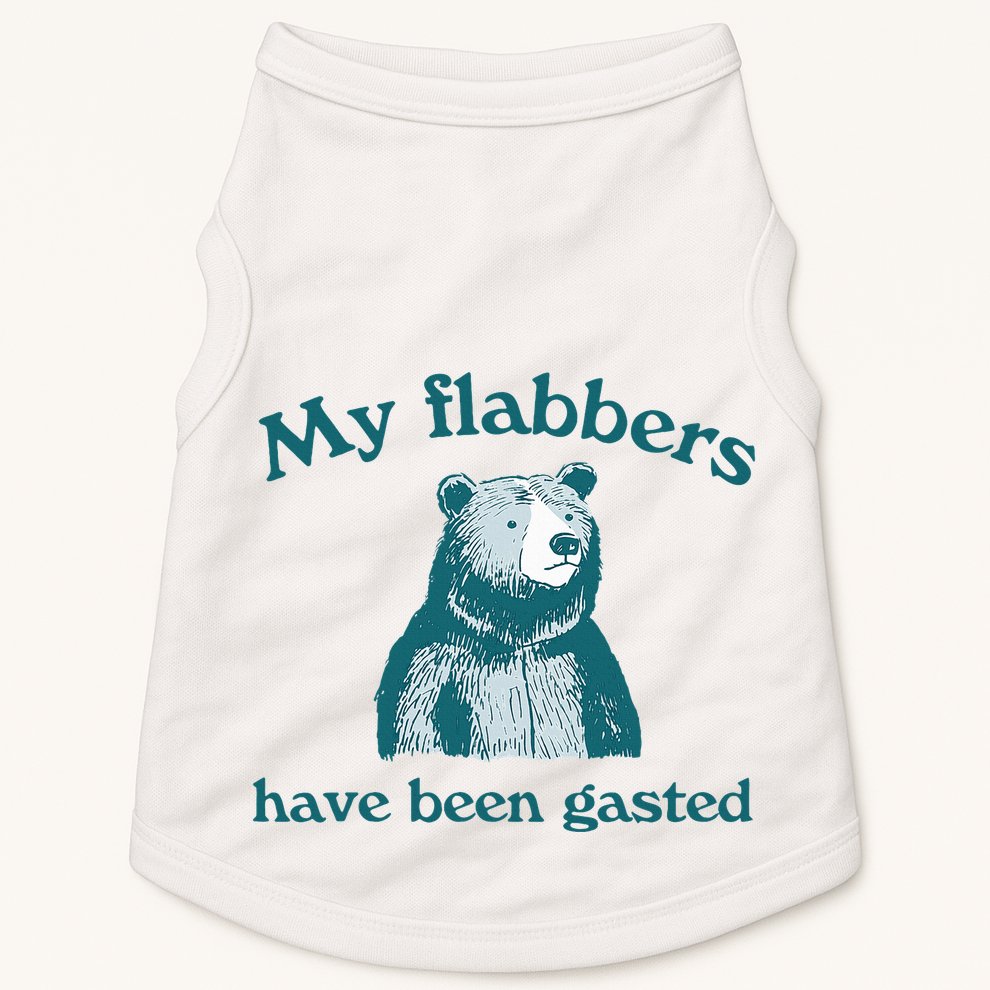 Vintage My Flabbers Have Been Gasted Funny Bear Saying Quote Doggie Tank