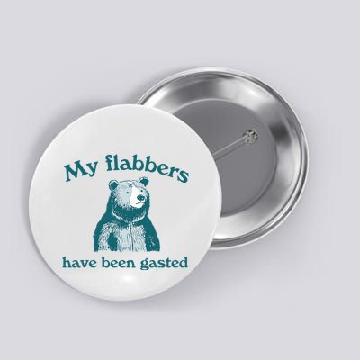 Vintage My Flabbers Have Been Gasted Funny Bear Saying Quote Button