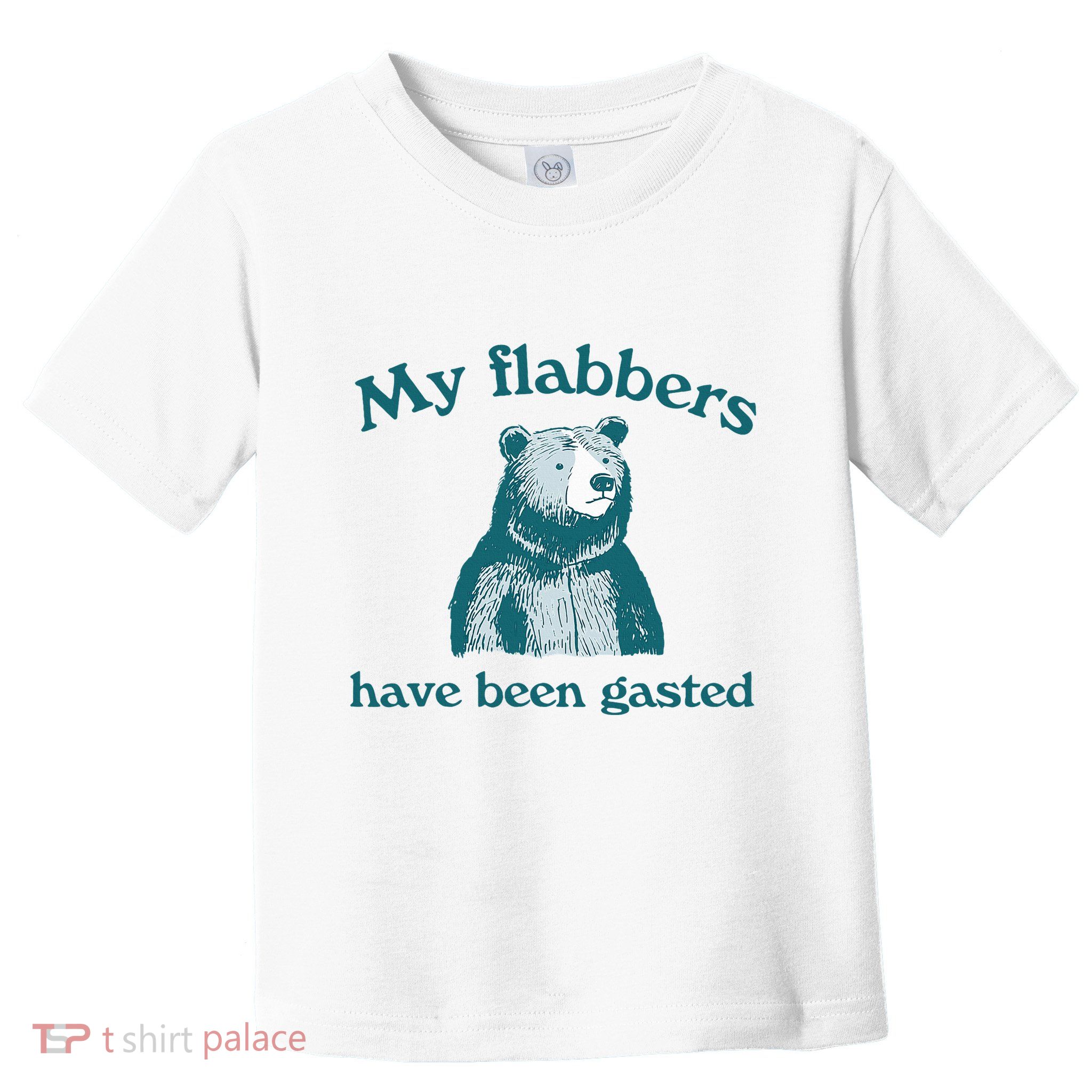 Vintage My Flabbers Have Been Gasted Funny Bear Saying Quote Toddler T-Shirt