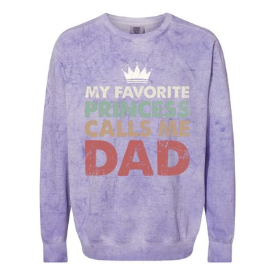 Vintage My Favorite Princess Calls Me Dad Daddy Daughter Gift Colorblast Crewneck Sweatshirt