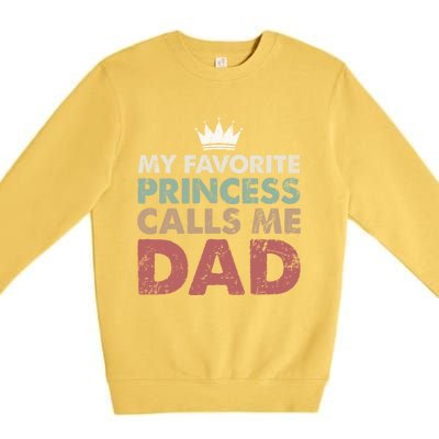 Vintage My Favorite Princess Calls Me Dad Daddy Daughter Gift Premium Crewneck Sweatshirt