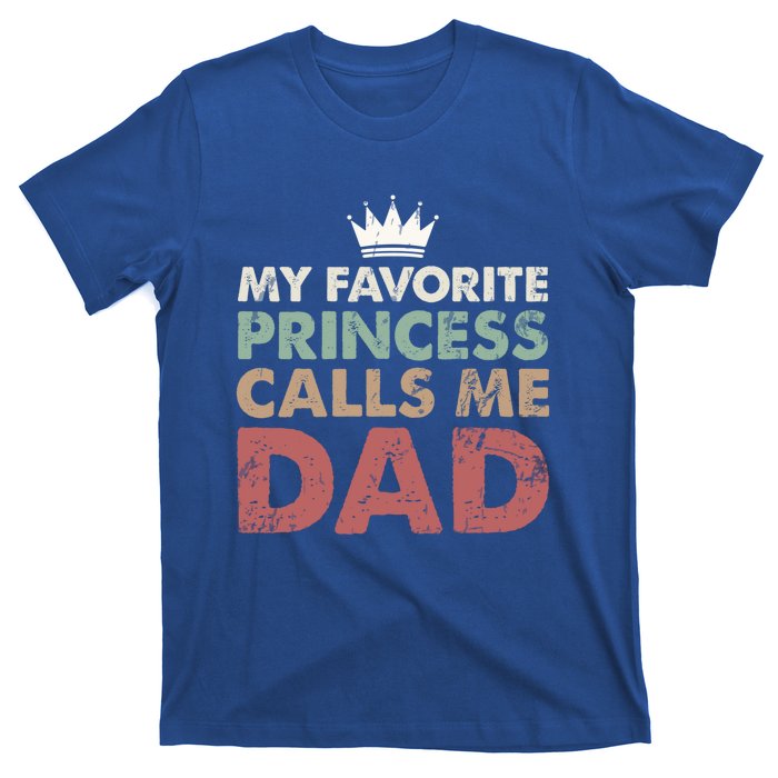 Vintage My Favorite Princess Calls Me Dad Daddy Daughter Gift T-Shirt