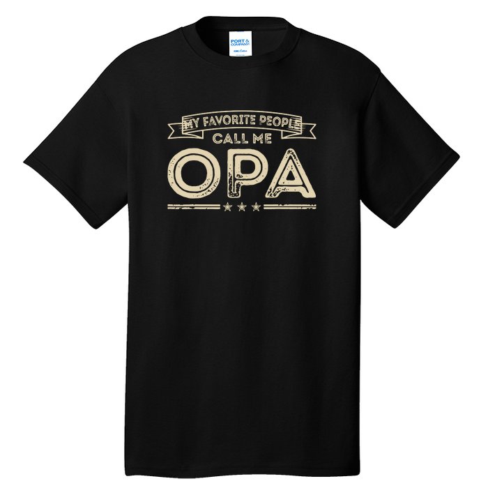 Vintage My Favorite People Call Me Opa Gift Tall T-Shirt