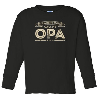 Vintage My Favorite People Call Me Opa Gift Toddler Long Sleeve Shirt