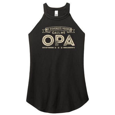 Vintage My Favorite People Call Me Opa Gift Women’s Perfect Tri Rocker Tank