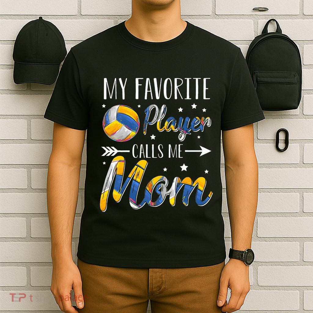 Volleyball My Favorite Player Calls Me Mom T-Shirt