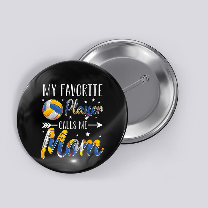 Volleyball My Favorite Player Calls Me Mom Button