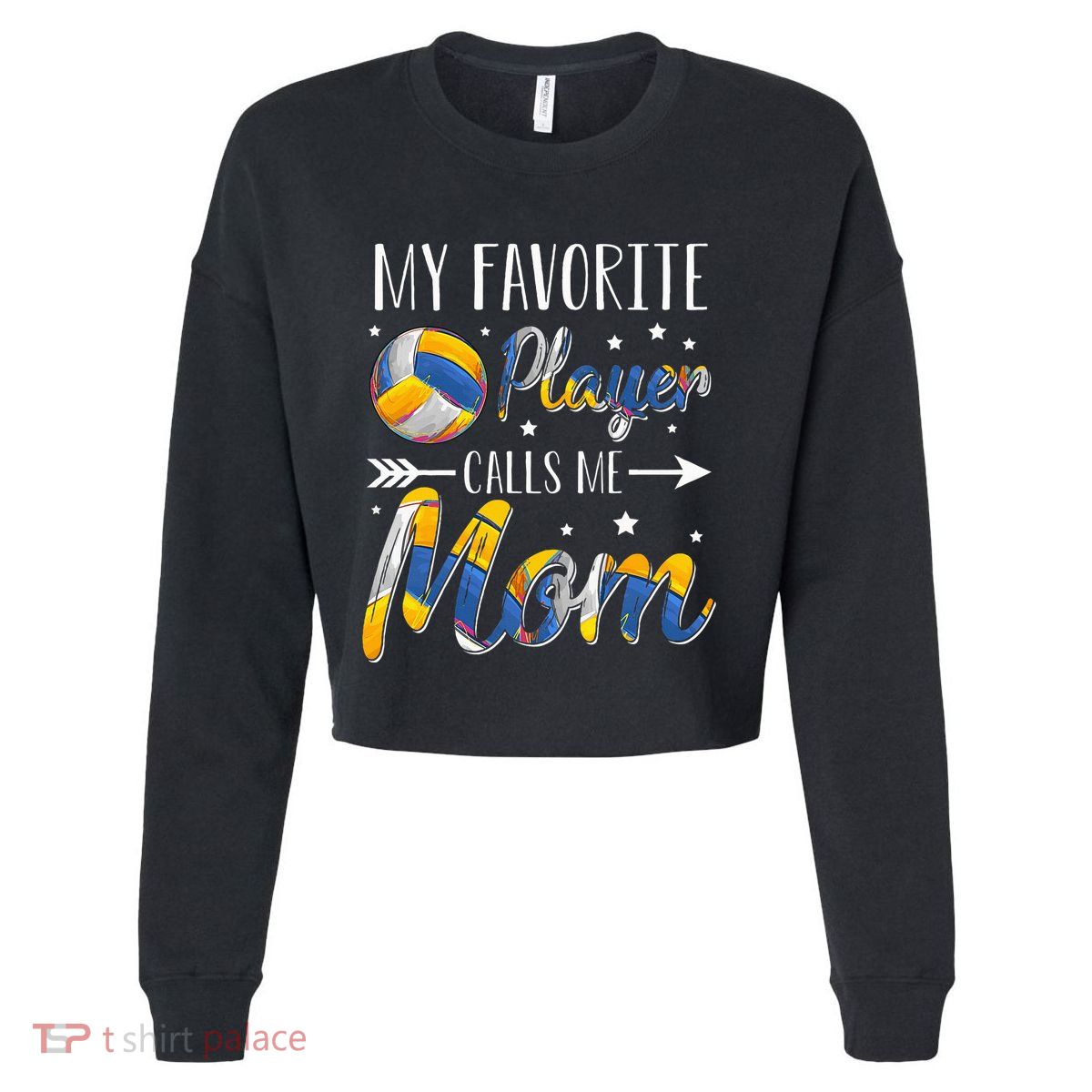Volleyball My Favorite Player Calls Me Mom Cropped Pullover Crew
