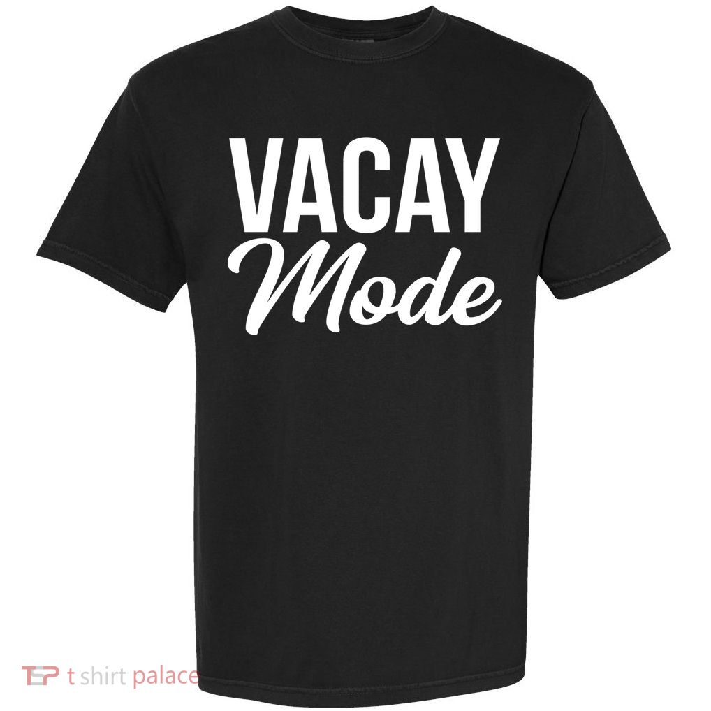 Vacay Mode Funny Family Vacation Gift Garment-Dyed Heavyweight T-Shirt