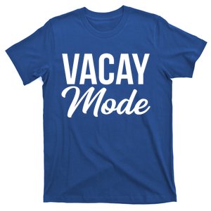 Vacay Mode Funny Family Vacation Gift T-Shirt