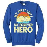 Vintage My First Love My Forever Hero Gift Sweatshirt