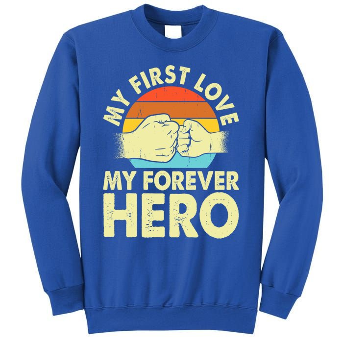 Vintage My First Love My Forever Hero Gift Sweatshirt