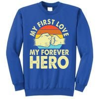 Vintage My First Love My Forever Hero Gift Tall Sweatshirt