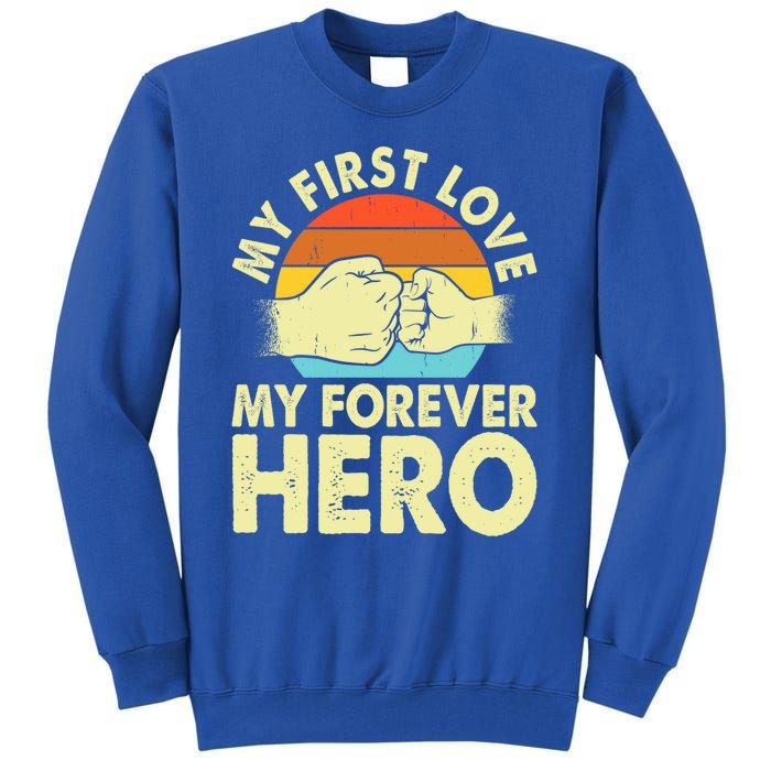 Vintage My First Love My Forever Hero Gift Tall Sweatshirt