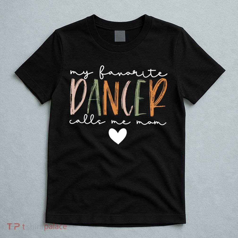 Vintage My Favorite Dancer Calls Me Mom Funny Mother T-Shirt