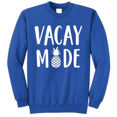 Vacay Mode Funny Gift Pineapple Summer Vibes Gift Sweatshirt