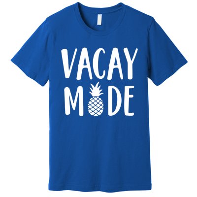 Vacay Mode Funny Gift Pineapple Summer Vibes Gift Premium T-Shirt