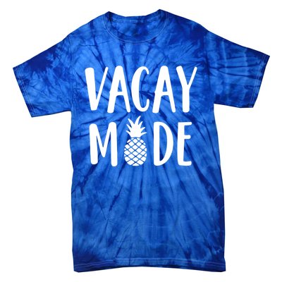 Vacay Mode Funny Gift Pineapple Summer Vibes Gift Tie-Dye T-Shirt