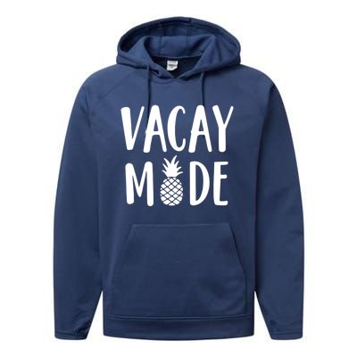 Vacay Mode Funny Gift Pineapple Summer Vibes Gift Performance Fleece Hoodie