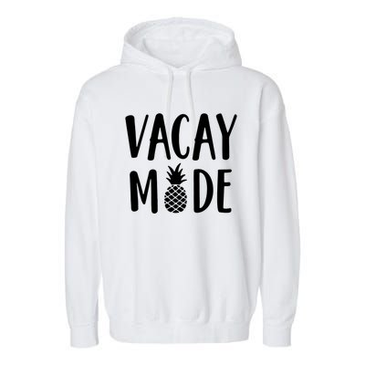 Vacay Mode Funny Gift Pineapple Summer Vibes Gift Garment-Dyed Fleece Hoodie