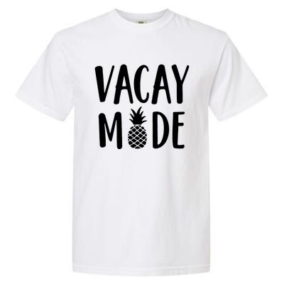 Vacay Mode Funny Gift Pineapple Summer Vibes Gift Garment-Dyed Heavyweight T-Shirt