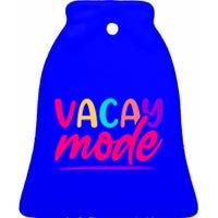 Vacay Mode Family Beach Vacation Summer Gift Ceramic Bell Ornament