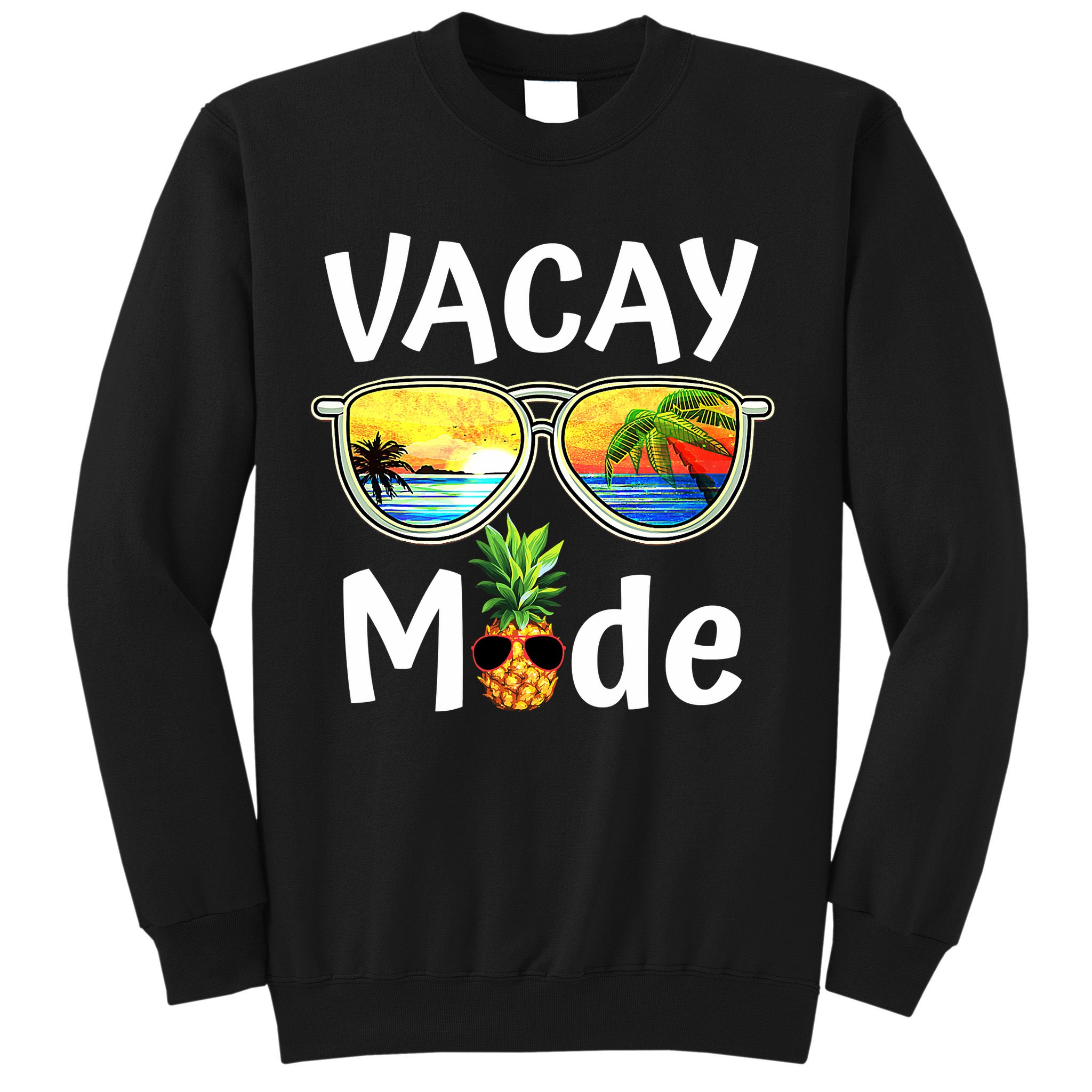 Vacay Mode Family Vacation Summer Sunglasses Beach Pineapple Sweatshirt