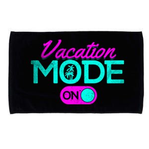 Vacation Mode Going On Vacation Beach Vacation Mode On Gift Microfiber Hand Towel