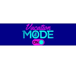 Vacation Mode Going On Vacation Beach Vacation Mode On Gift Bumper Sticker