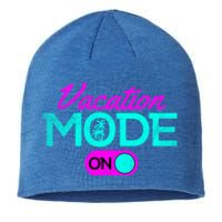 Vacation Mode Going On Vacation Beach Vacation Mode On Gift Sustainable Beanie