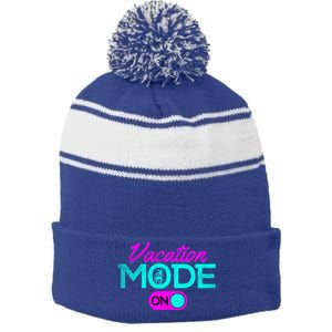 Vacation Mode Going On Vacation Beach Vacation Mode On Gift Stripe Pom Pom Beanie