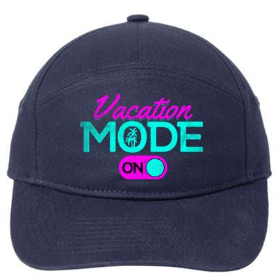 Vacation Mode Going On Vacation Beach Vacation Mode On Gift 7-Panel Snapback Hat