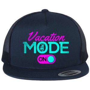 Vacation Mode Going On Vacation Beach Vacation Mode On Gift Flat Bill Trucker Hat