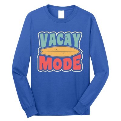 Vacay Mode Gift Vacation Mode Meaningful Gift Long Sleeve Shirt